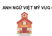 TRUNG TÂM Trung Tâm Anh Ngữ Việt Mỹ VUG Gia Lai